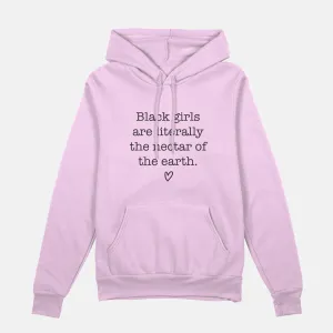 Black Girls Are The Nectar Of The Earth  | Hoodie