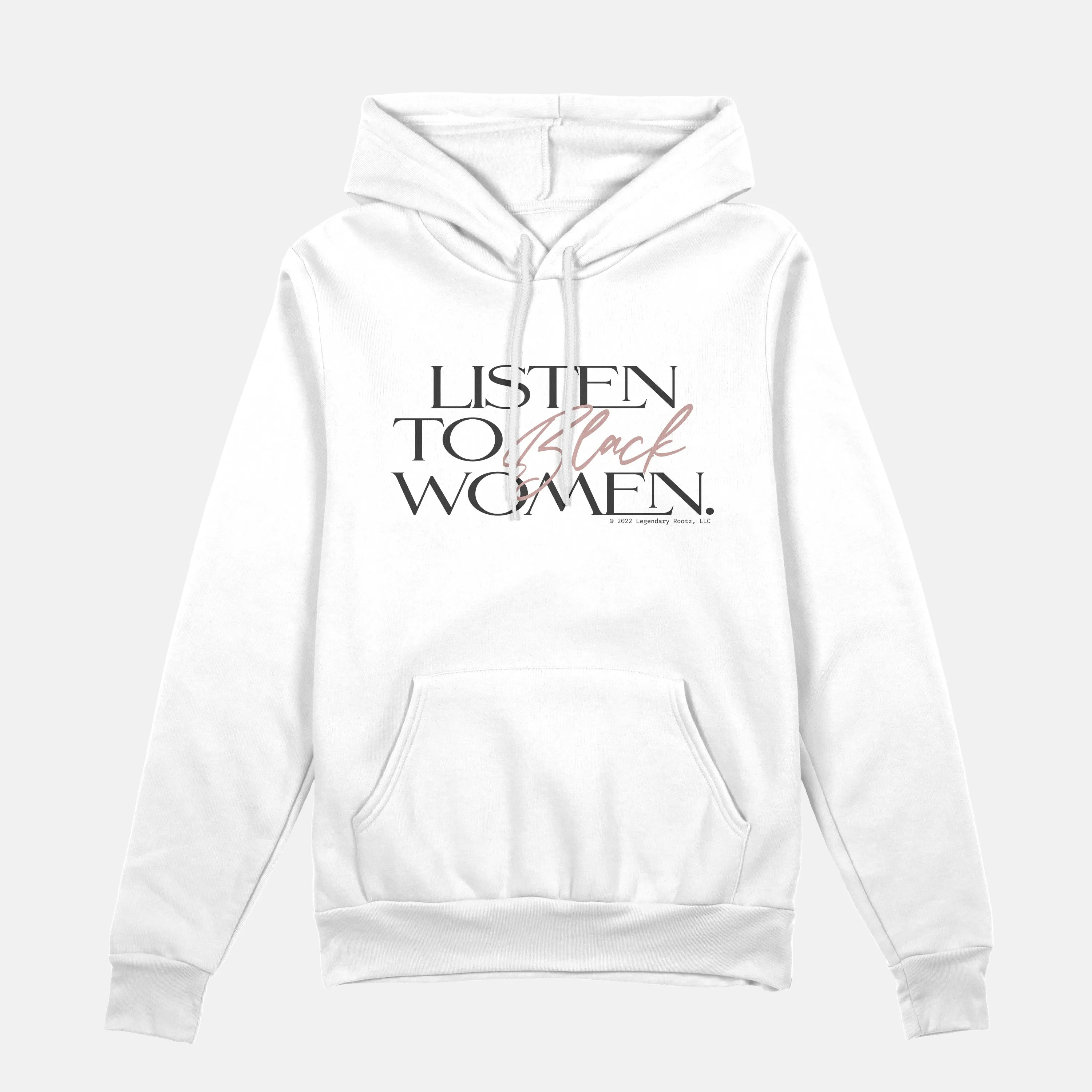 Listen To Black Women  | Hoodie